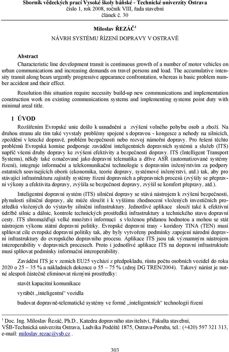 travel persns and lad. The accumulative intensity transit alng bears urgently prgressive appearance cnfrntatin, whereas is basic prblem number accident and their effect.