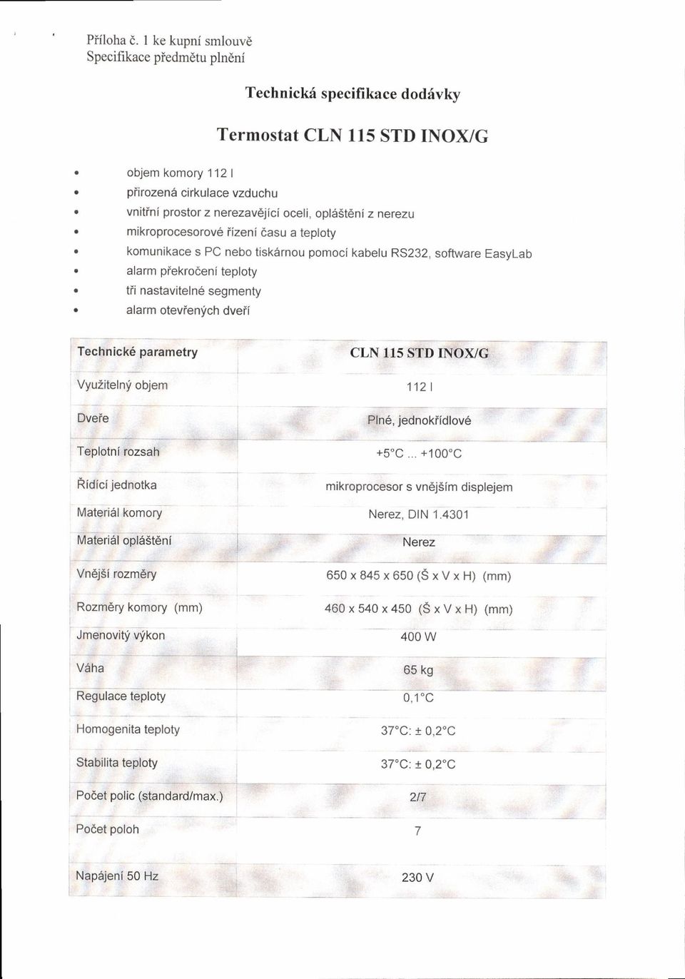 oceli, oplasteni z nerezu mikroprocesorov6 iizeni dasu a teploty komunikace s PC nebo tiskernou pomoci kabelu RS232, software Easylab a:arm pfekroden i teploty tri nastaviteln6 segmenty