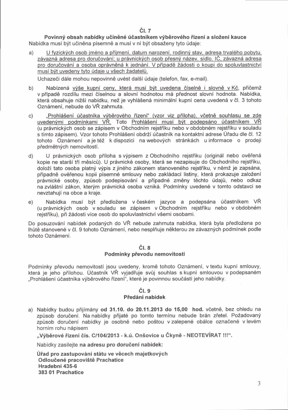 kter6 musi brlt uvedena diselnd i slovn6 v K6, pfi6em2 v piipad6 rozdilu mezi diselnou a slovni hodnotou m5 piednost slovni hodnota.