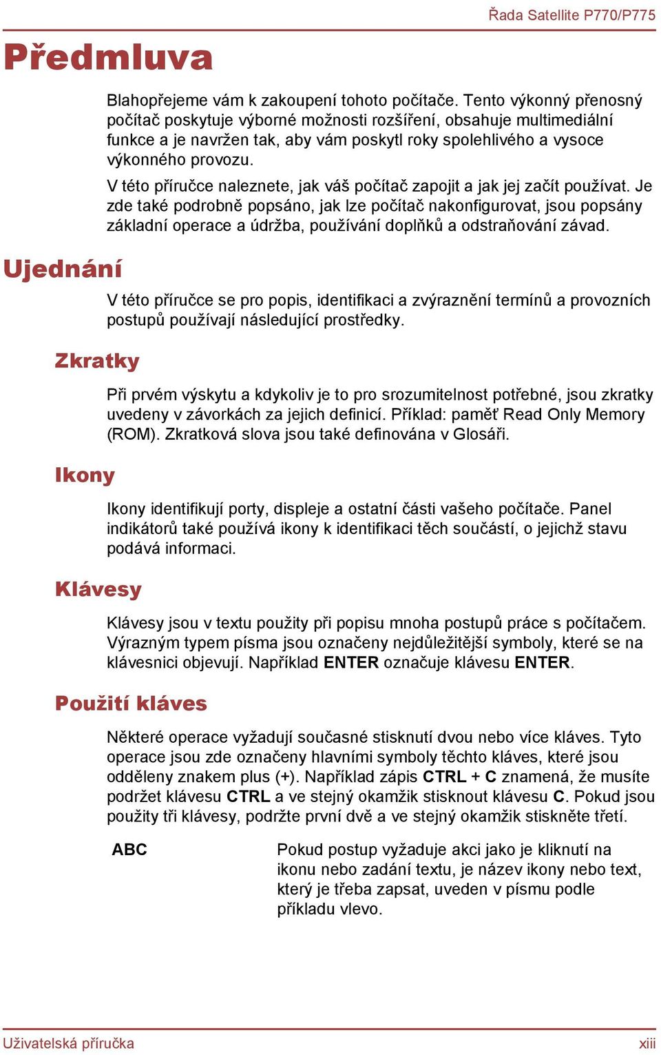 V této příručce naleznete, jak váš počítač zapojit a jak jej začít používat.