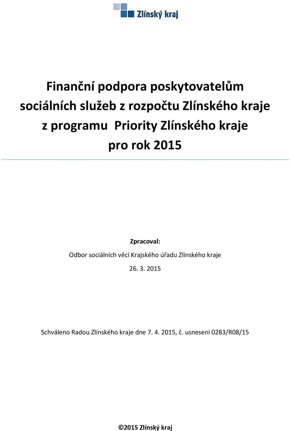 sociálních věcí Krajského úřadu Zlínského kraje 26. 3.