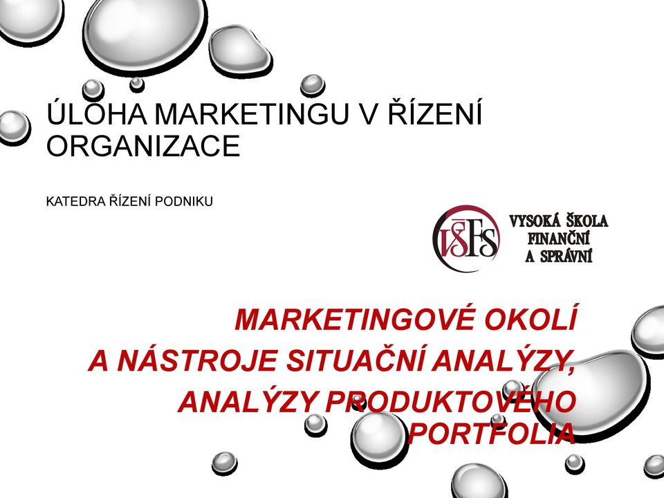 MARKETINGOVÉ OKOLÍ A NÁSTROJE