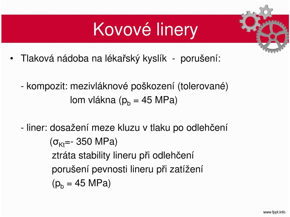 dosažení meze kluzu v tlaku po odlehčení (σ Kt =- 350 MPa) ztráta