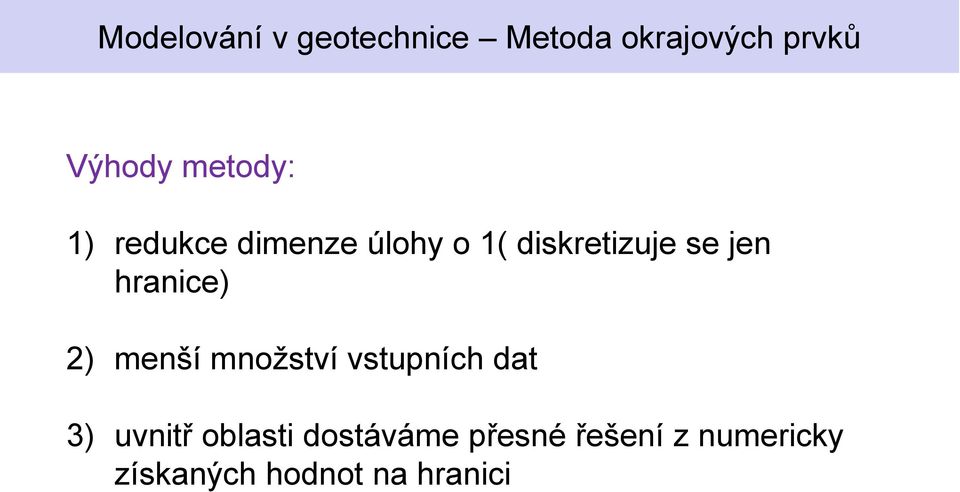 vstupních dat 3) uvnitř oblasti dostáváme