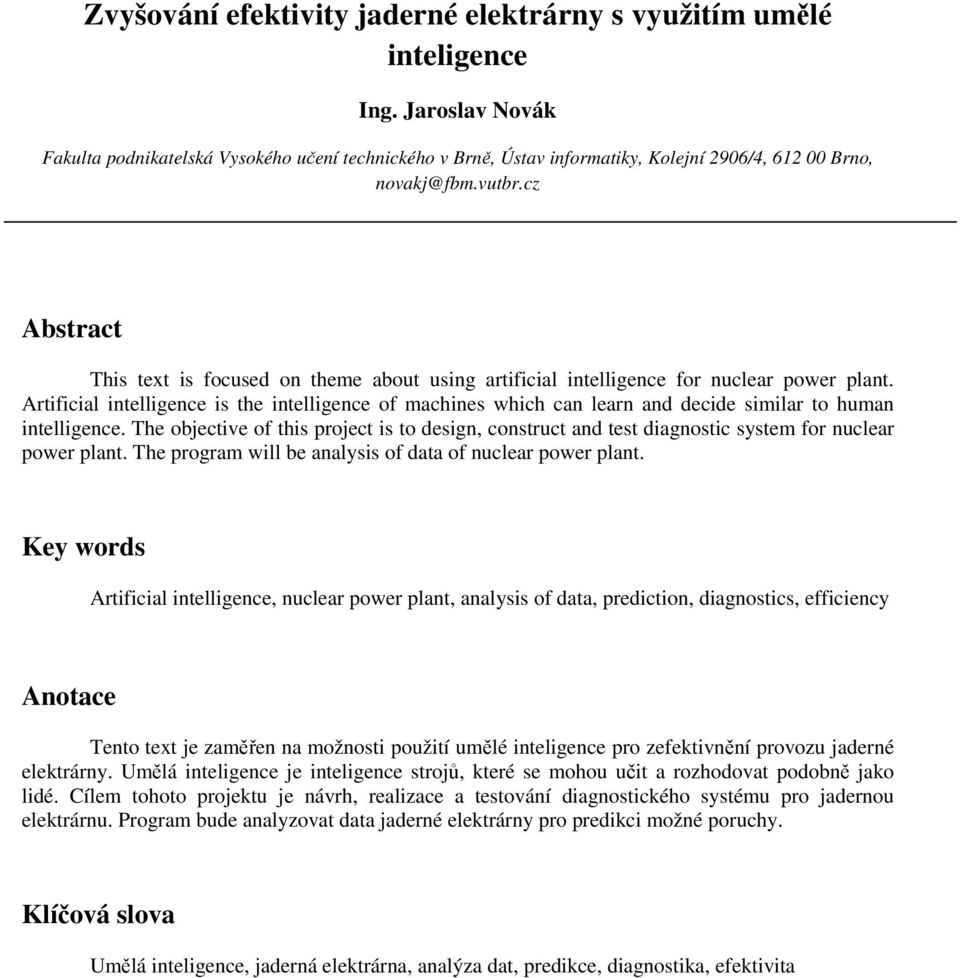 cz Abstract This text is focused on theme about using artificial intelligence for nuclear power plant.