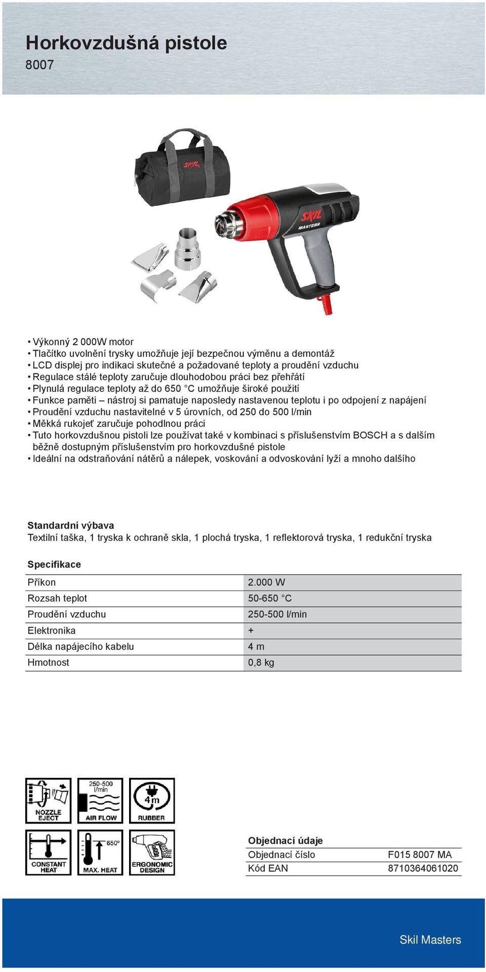 napájení Proudění vzduchu nastavitelné v 5 úrovních, od 250 do 500 l/min Měkká rukojeť zaručuje pohodlnou práci Tuto horkovzdušnou pistoli lze používat také v kombinaci s příslušenstvím BOSCH a s