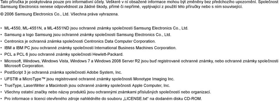 Všechna práva vyhrazena. ML-4550, ML-4551N, a ML-4551ND jsou ochranné známky společnosti Samsung Electronics Co., Ltd. Samsung a logo Samsung jsou ochranné známky společnosti Samsung Electronics Co.