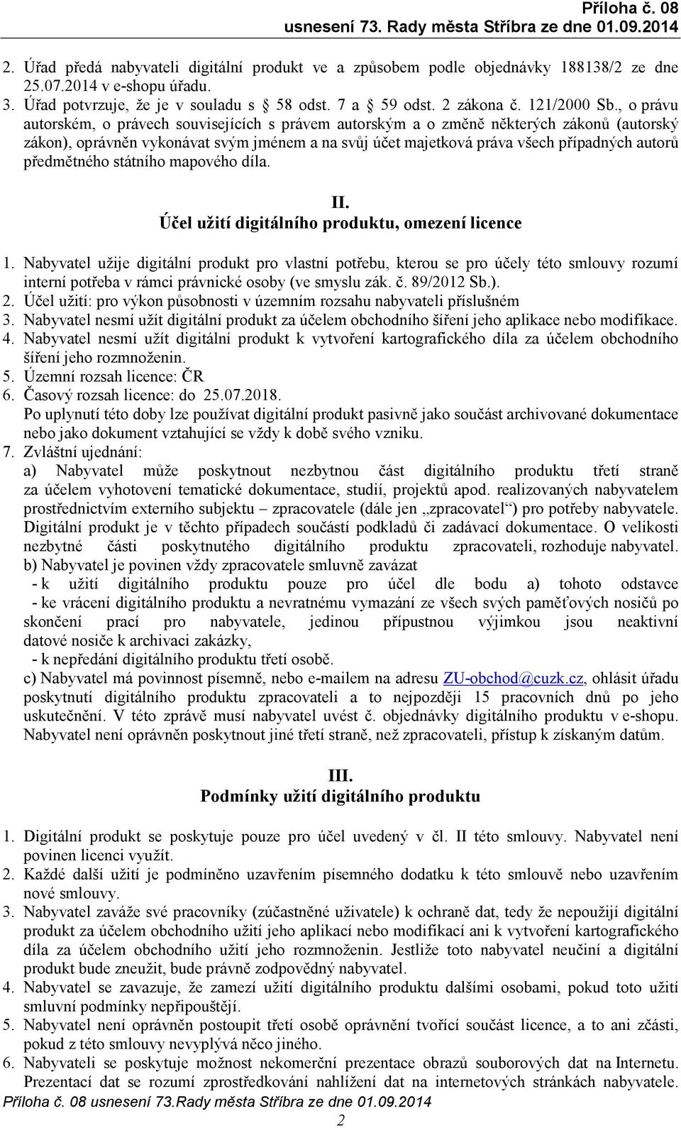 , o právu autorském, o právech souvisejících s právem autorským a o změně některých zákonů (autorský zákon), oprávněn vykonávat svým jménem a na svůj účet majetková práva všech případných autorů