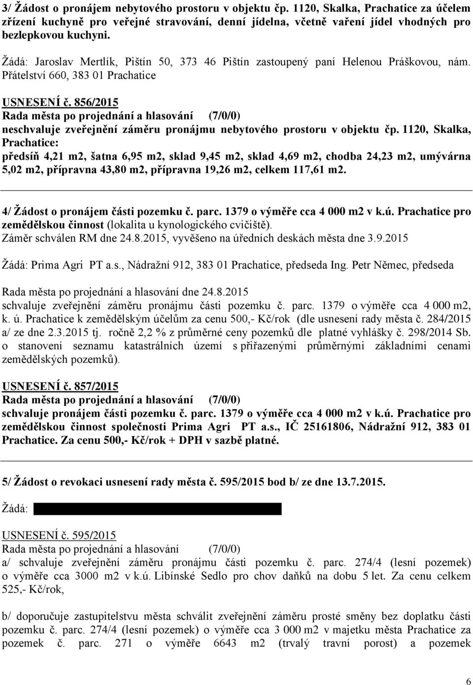 856/2015 ne zveřejnění záměru pronájmu nebytového prostoru v objektu čp.