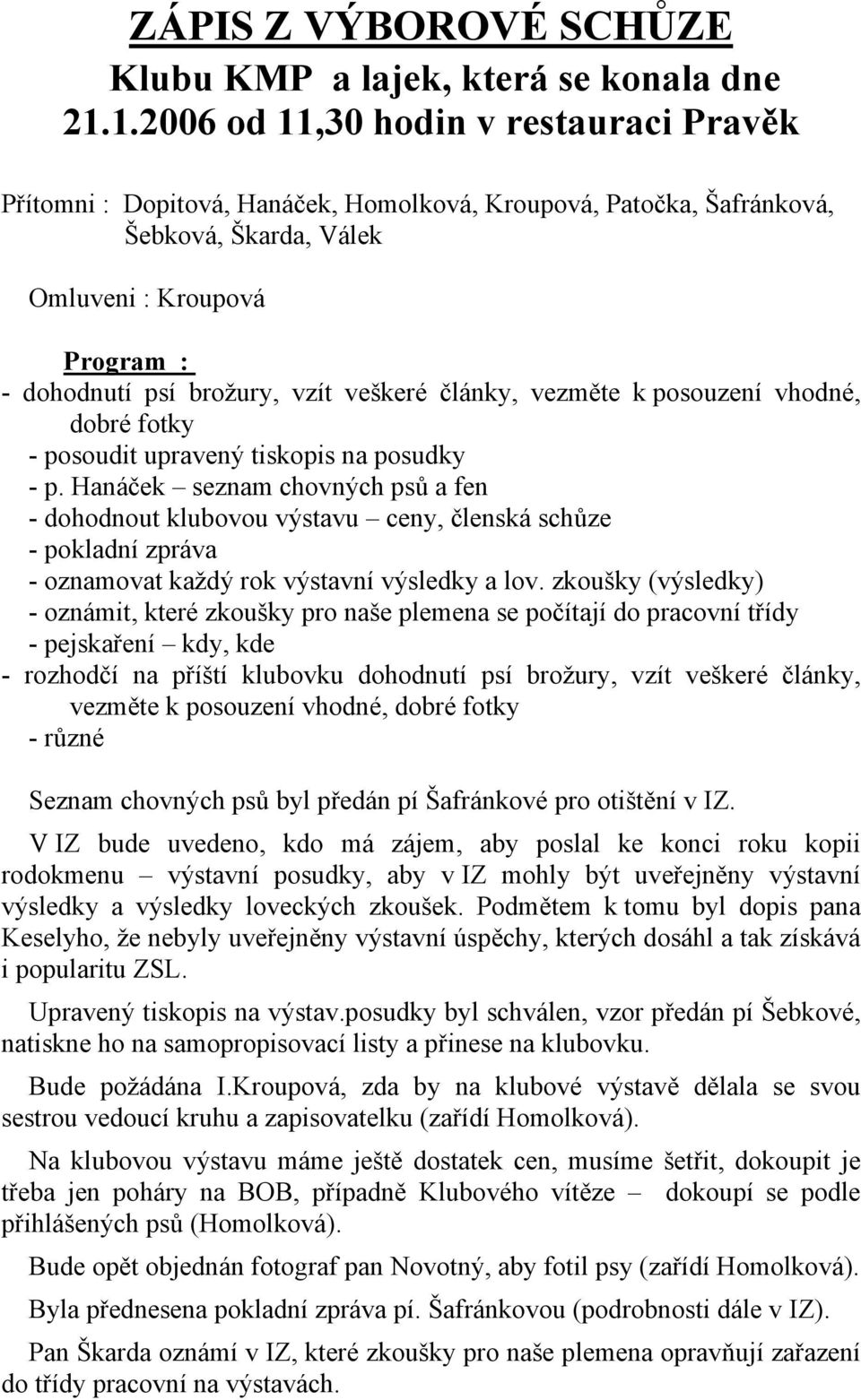 veškeré články, vezměte k posouzení vhodné, dobré fotky - posoudit upravený tiskopis na posudky - p.