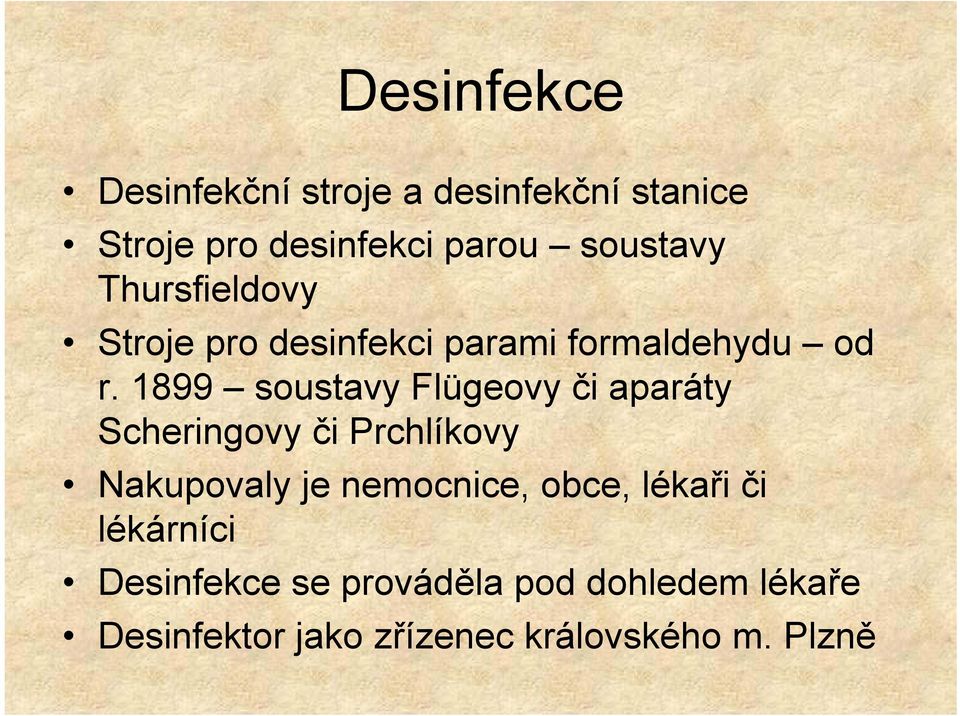 1899 soustavy Flügeovy či aparáty Scheringovy či Prchlíkovy Nakupovaly je nemocnice,