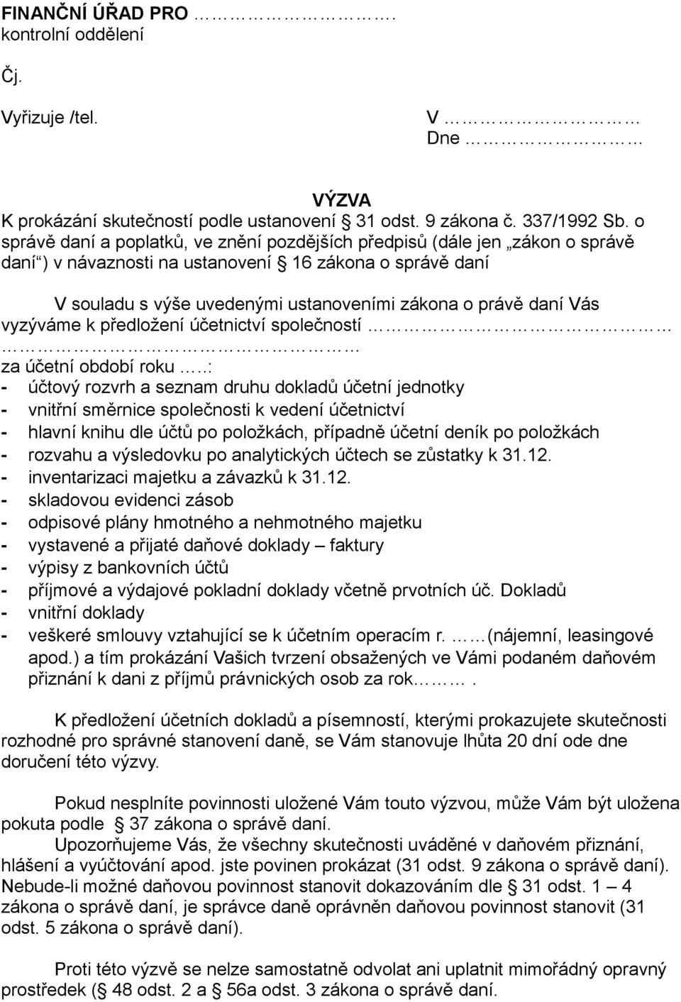 Vás vyzýváme k předložení účetnictví společností za účetní období roku.