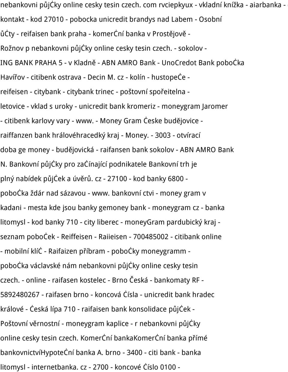 ING BANK PRAHA 5 - v Kladně - ABN AMRO Bank - UnoCredot Bank pobočka Havířov - citibenk ostrava - Decin M.