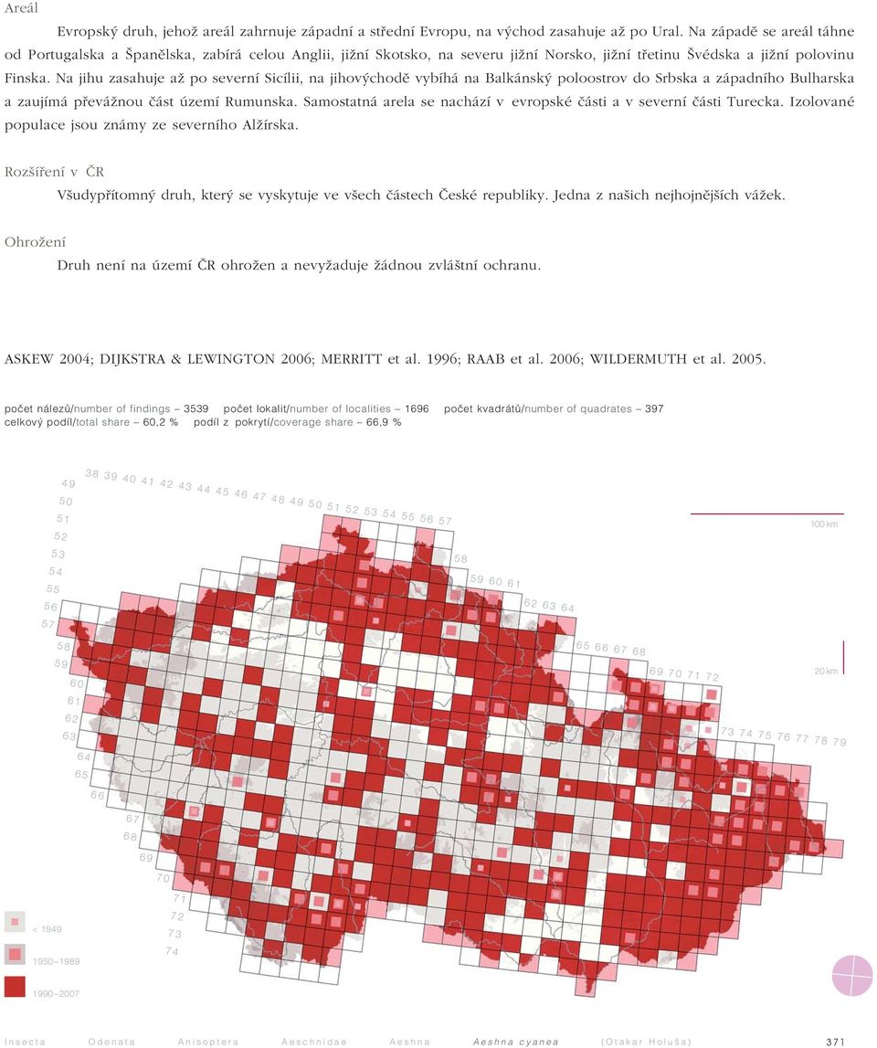 Na jihu zasahuje aï po severní Sicílii, na jihov chodû vybíhá na Balkánsk poloostrov do Srbska a západního Bulharska a zaujímá pfieváïnou ãást území Rumunska.