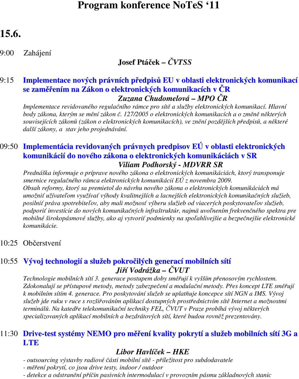 Implementace revidovaného regulačního rámce pro sítě a služby elektronických komunikací. Hlavní body zákona, kterým se mění zákon č.