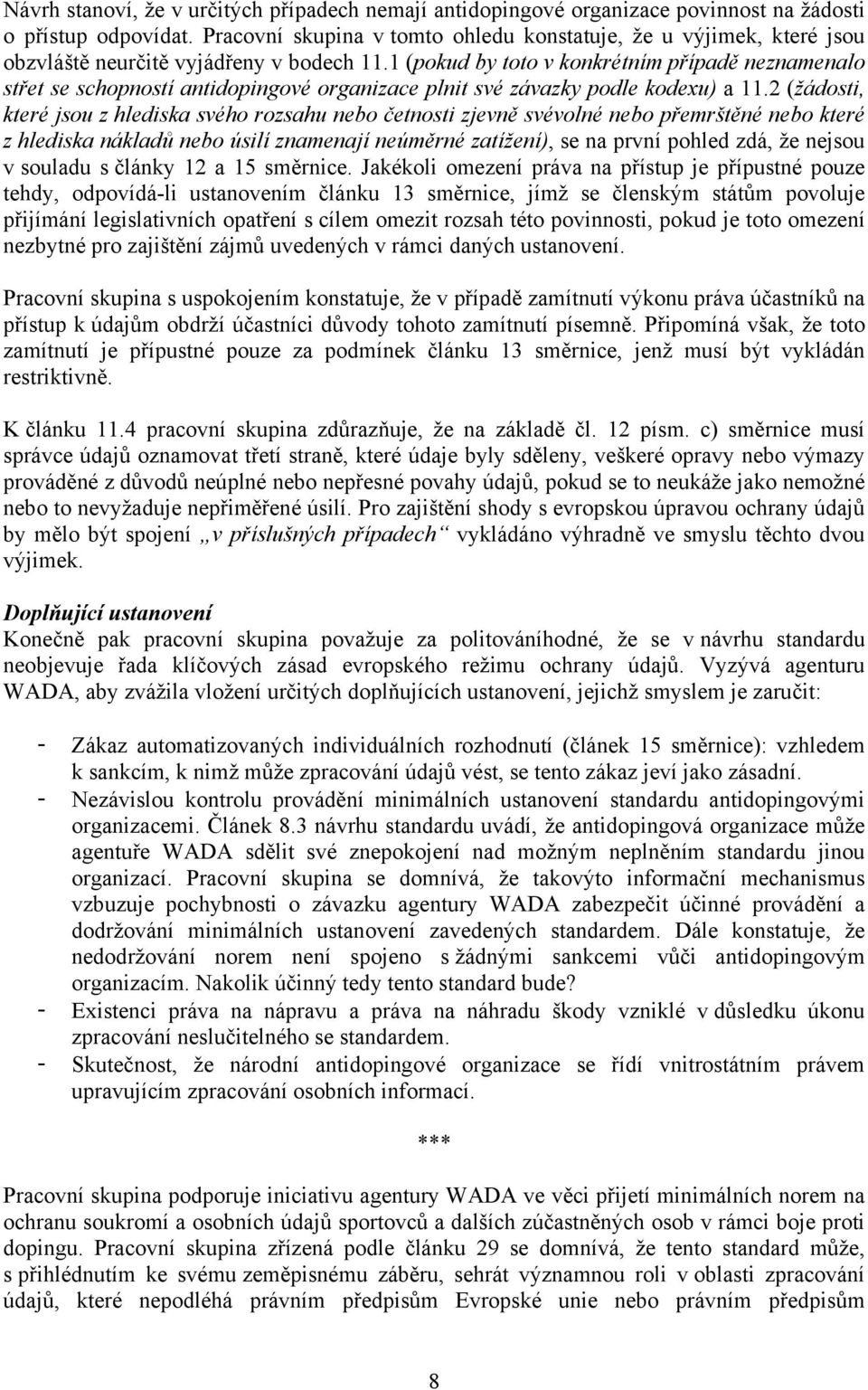 1 (pokud by toto v konkrétním případě neznamenalo střet se schopností antidopingové organizace plnit své závazky podle kodexu) a 11.