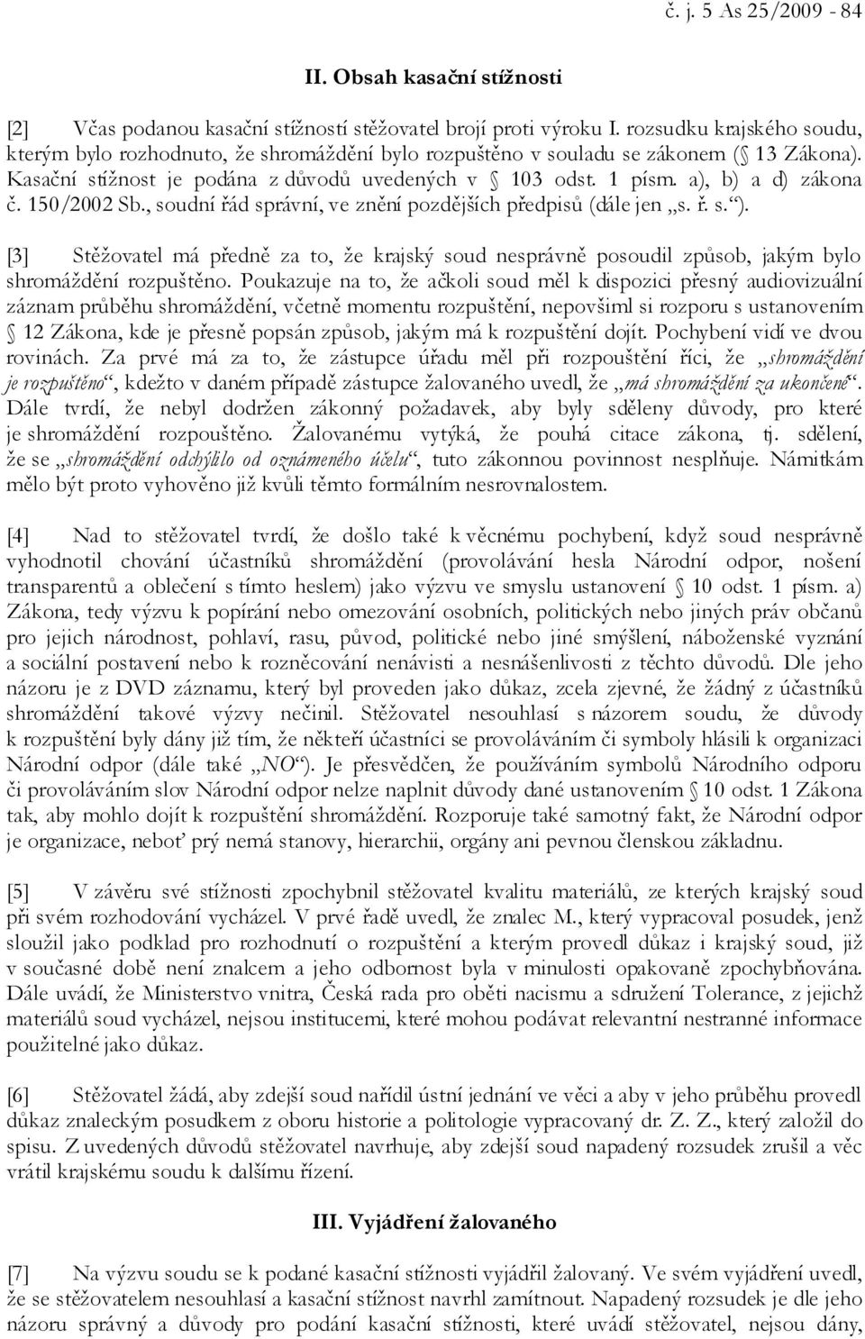 a), b) a d) zákona č. 150/2002 Sb., soudní řád správní, ve znění pozdějších předpisů (dále jen s. ř. s. ).