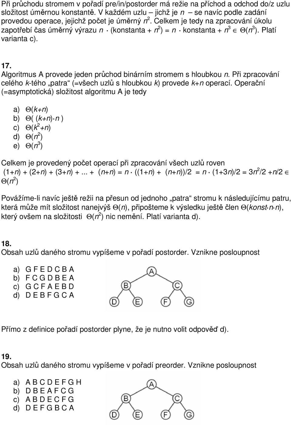 Pi zpracování celého k-tého patra (=všech uzl s hloubkou k) provede k+n operací.