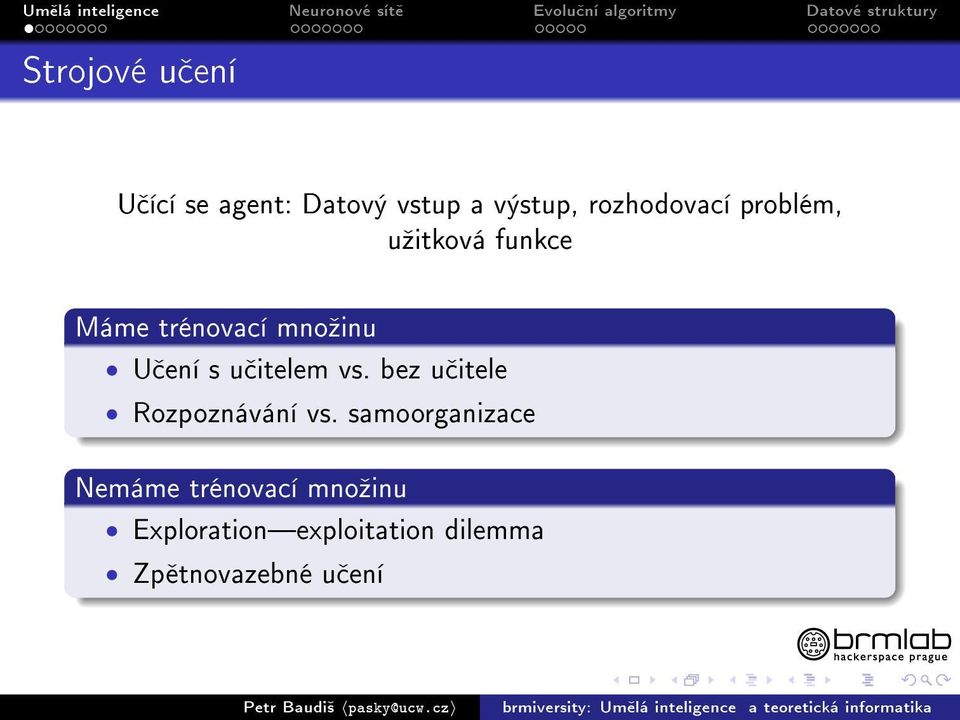 ení s u itelem vs. bez u itele Rozpoznávání vs.