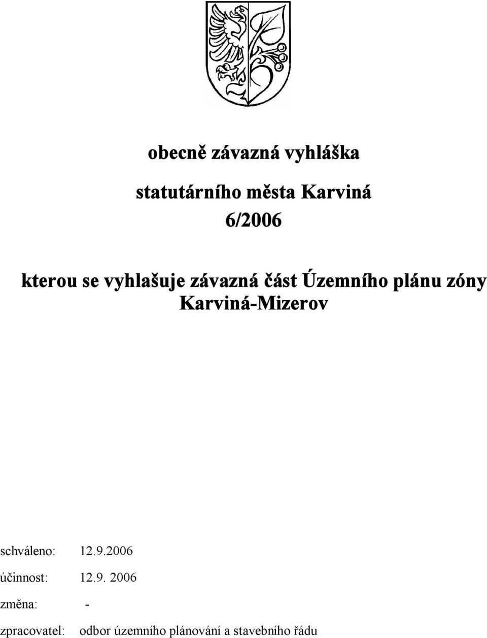 Karviná-Mizerov schváleno: 12.9.