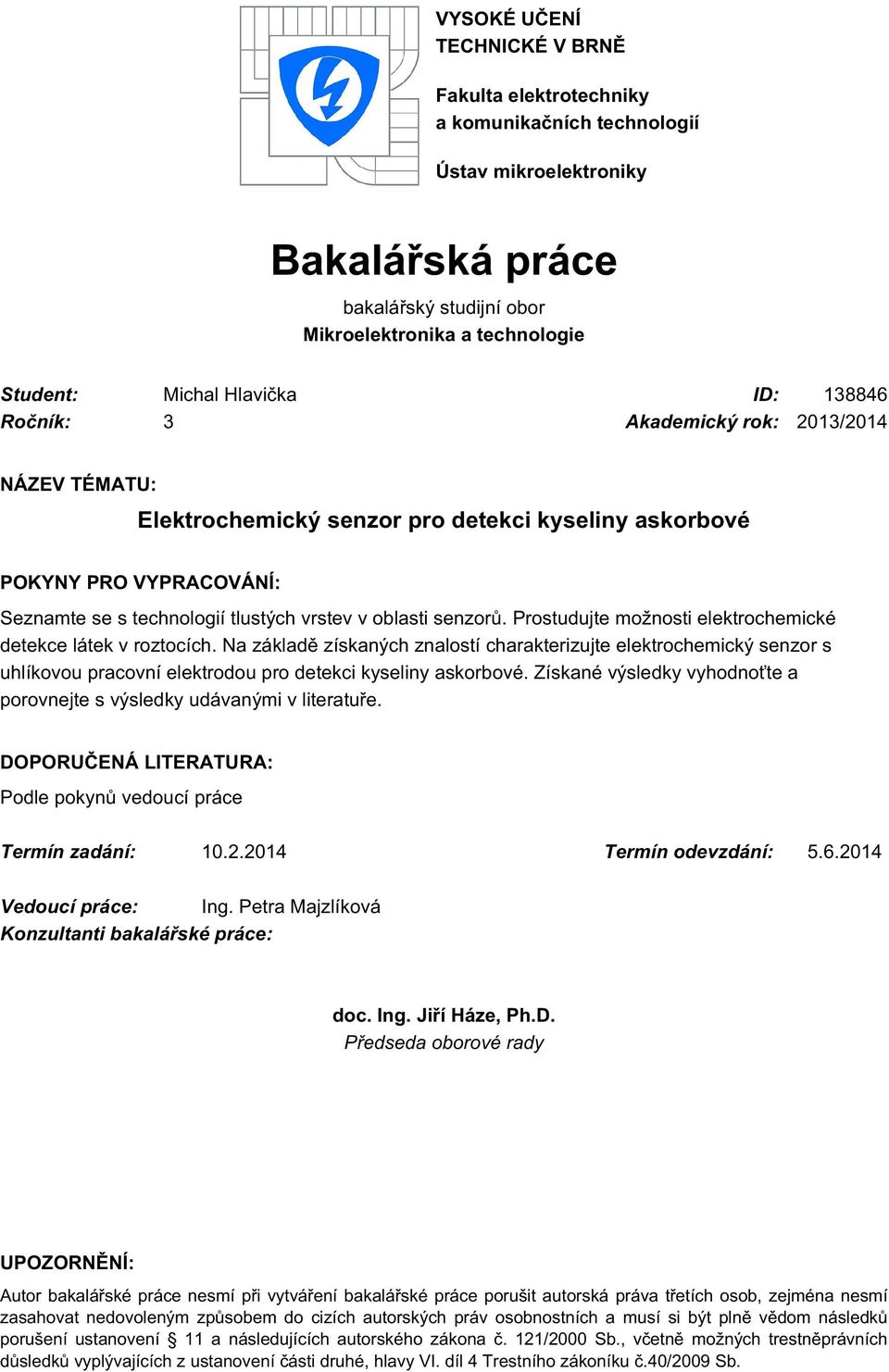 senzorů. Prostudujte možnosti elektrochemické detekce látek v roztocích.