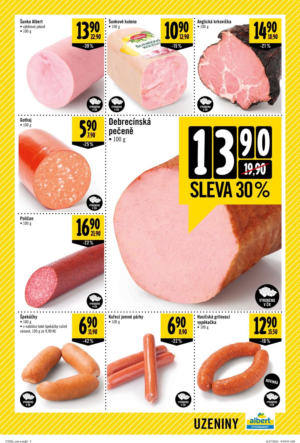 Špekáčky v nabídce také špekáčky ručně vázané, 100 g za 9,90 Kč 6 90 11,90-42% Kuřecí jemné párky 6 90