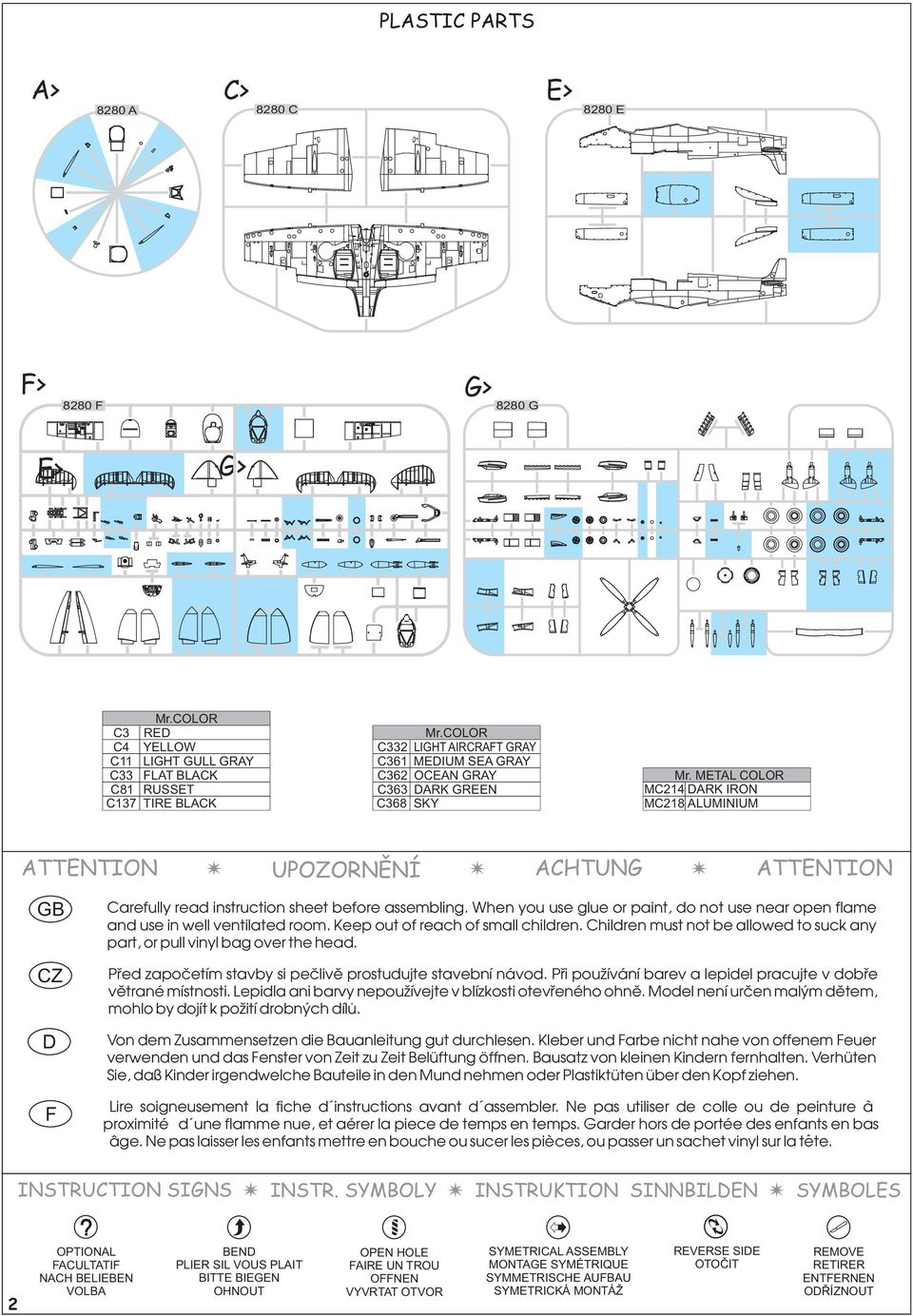 METAL COLOR MC214 DARK IRON ALUMINIUM ATTENTION UPOZORNENÍ ACHTUNG ATTENTION GB CZ D F Carefully read instruction sheet before assembling.