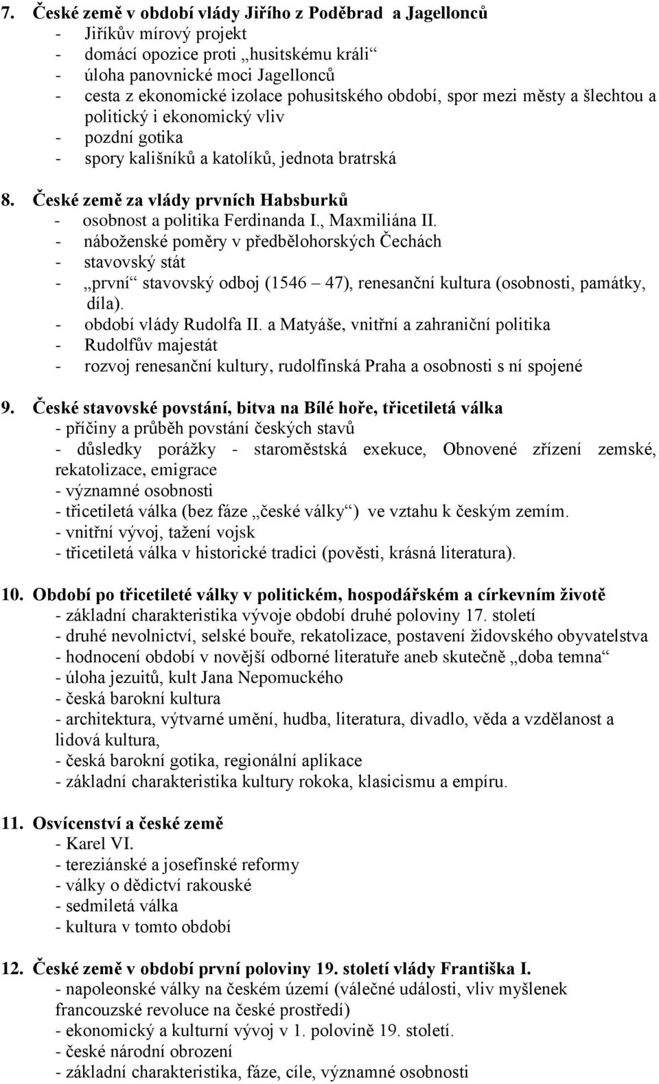 České země za vlády prvních Habsburků - osobnost a politika Ferdinanda I., Maxmiliána II.