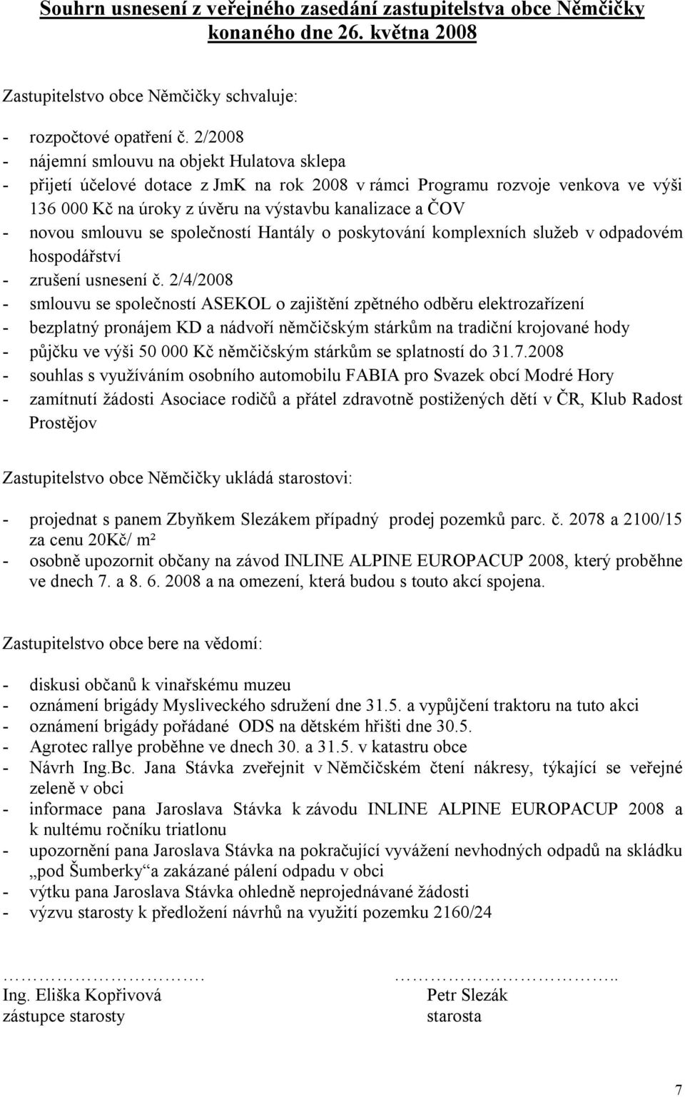 smlouvu se společností Hantály o poskytování komplexních služeb v odpadovém hospodářství - zrušení usnesení č.