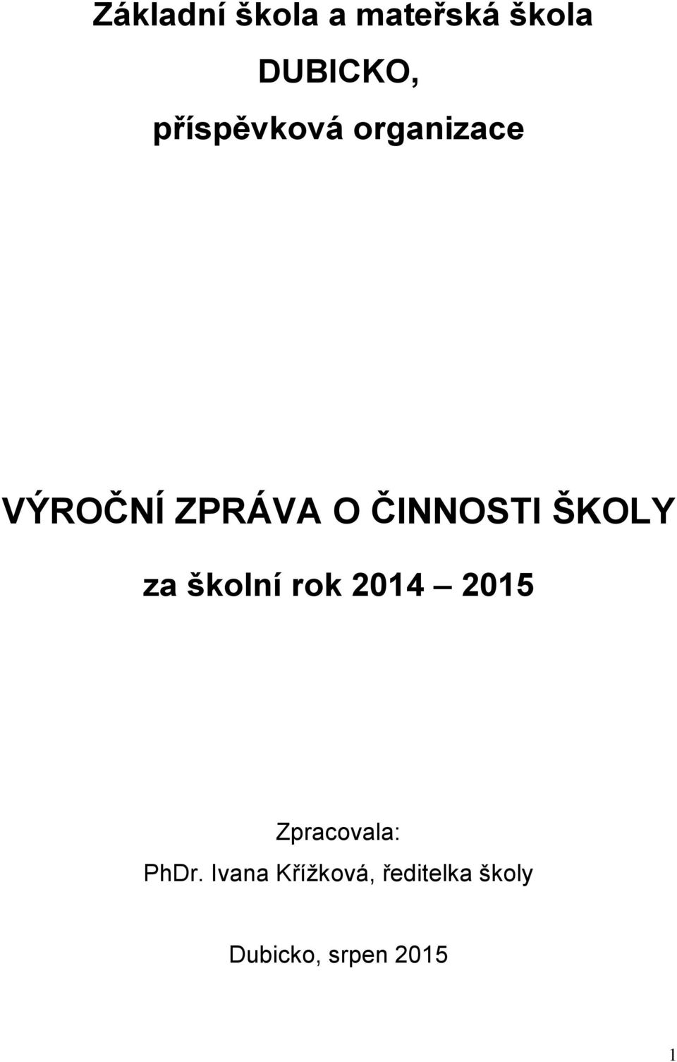 ČINNOSTI ŠKOLY za školní rok 2014 2015