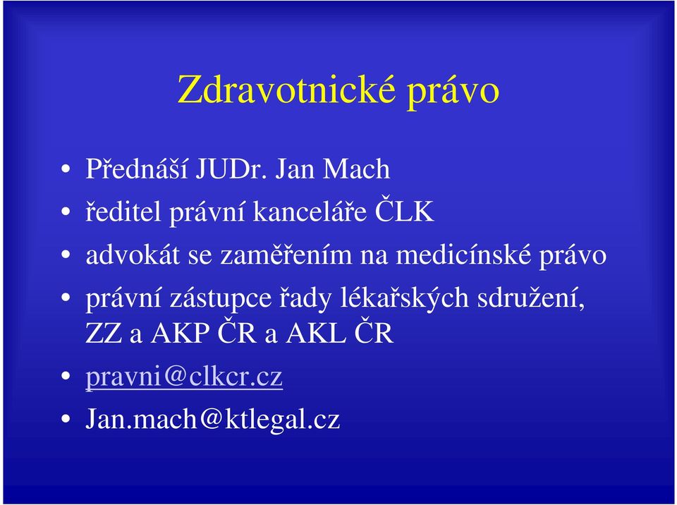 zaměřením na medicínské právo právní zástupce řady