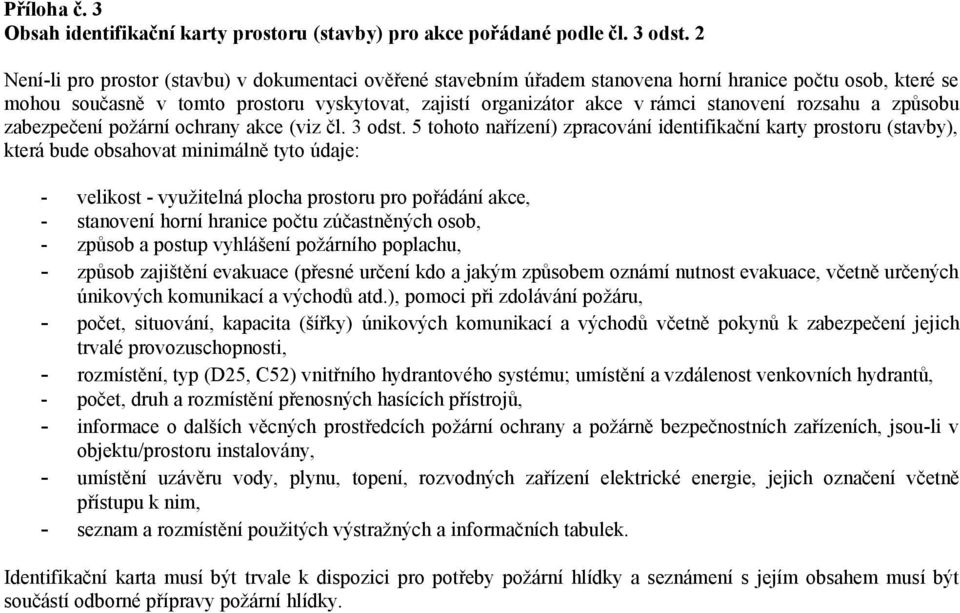 stanovení rozsahu a způsobu zabezpečení požární ochrany akce (viz čl. 3 odst.