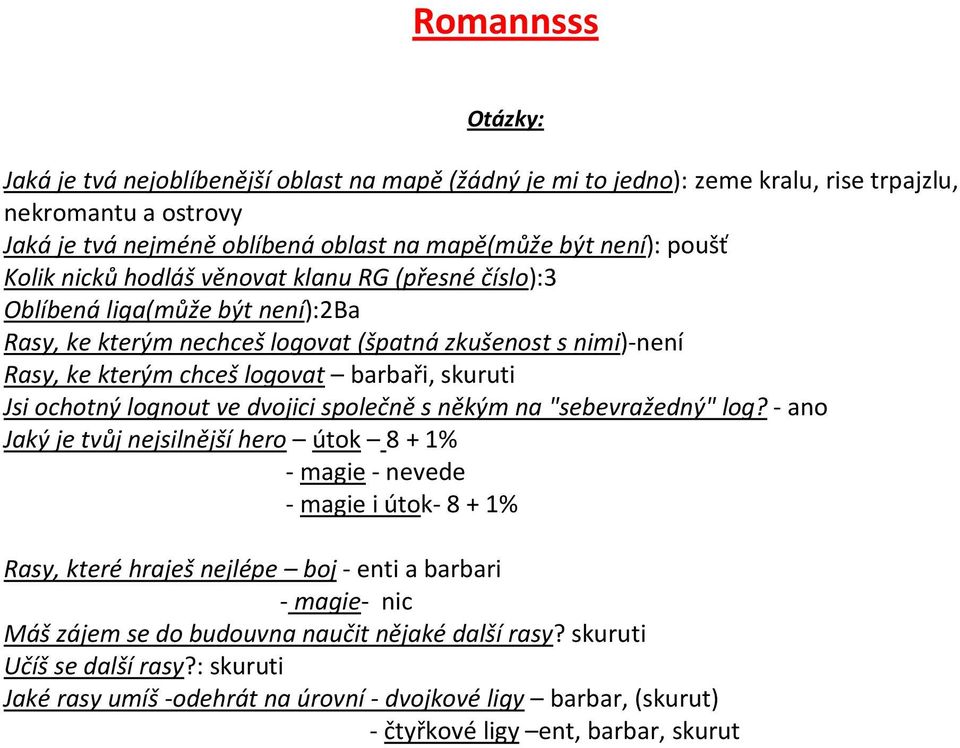 ochotný lognout ve dvojici společně s někým na "sebevražedný" log?