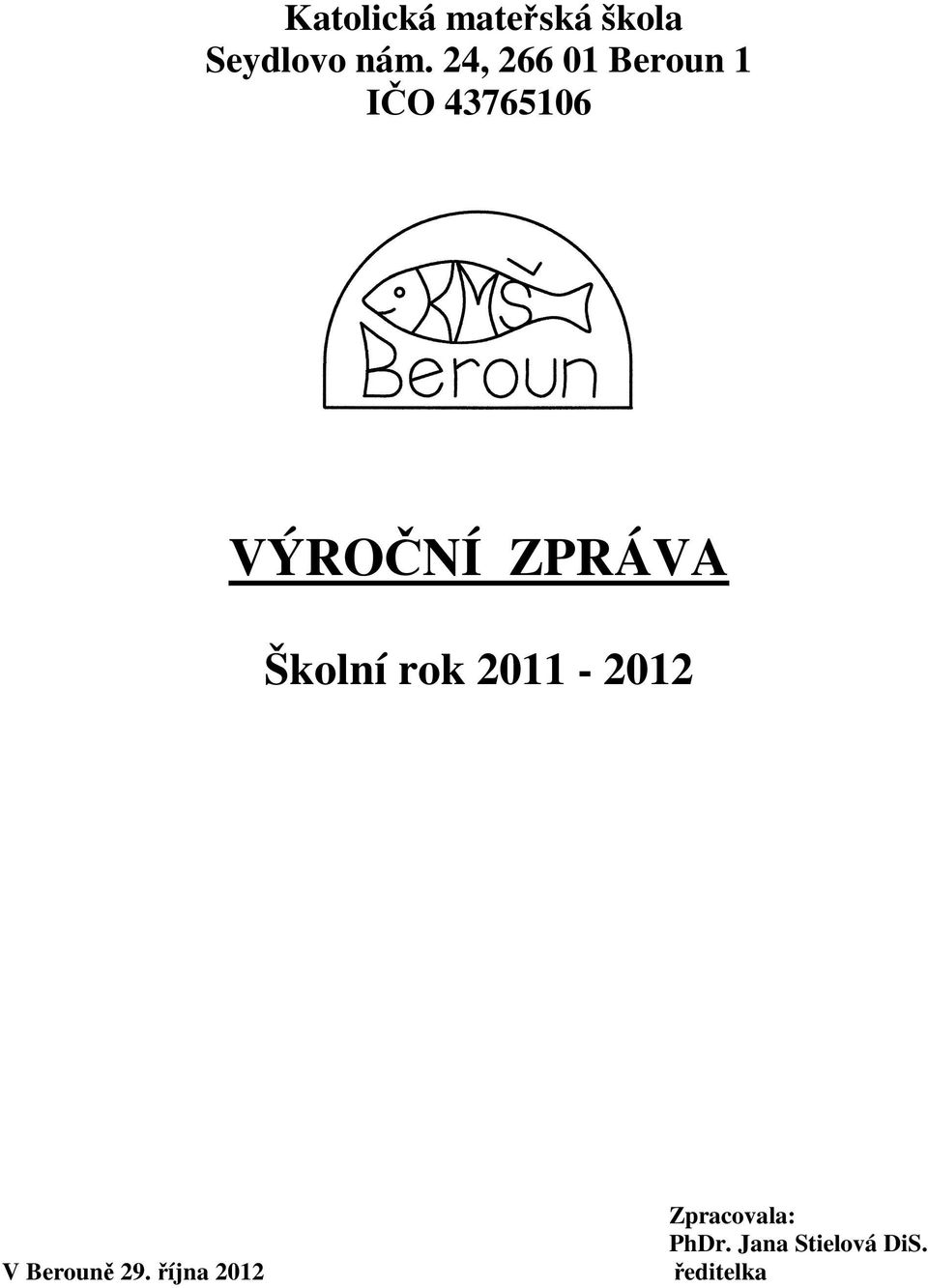 ZPRÁVA Školní rok 2011-2012 V Berouně 29.