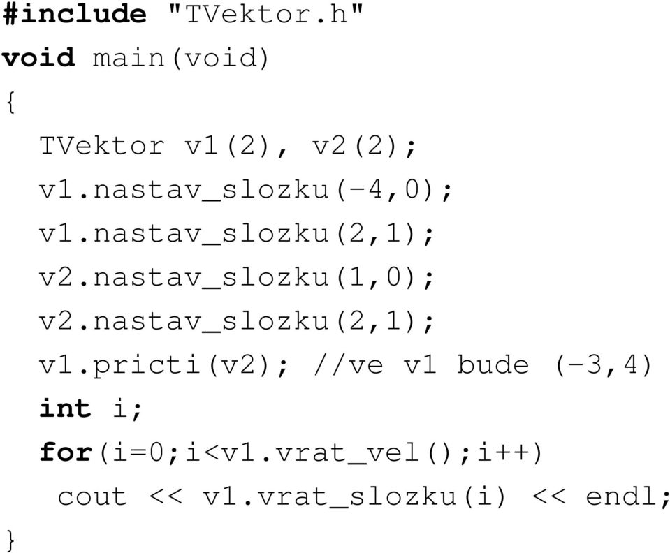 nastav_slozku(1,0); v2.nastav_slozku(2,1); v1.