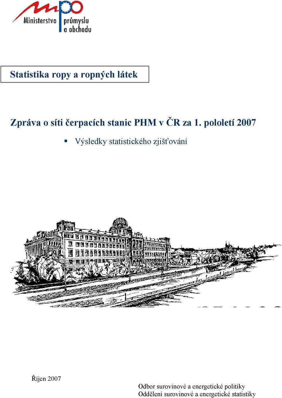 pololetí 2007 Výsledky statistického zjišťování Říjen