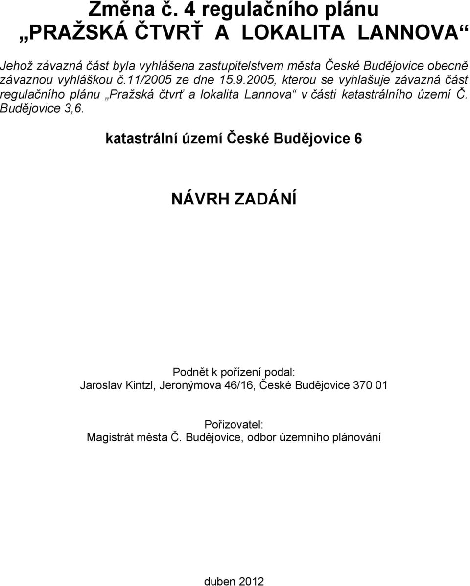 závaznou vyhláškou č.11/2005 ze dne 15.9.