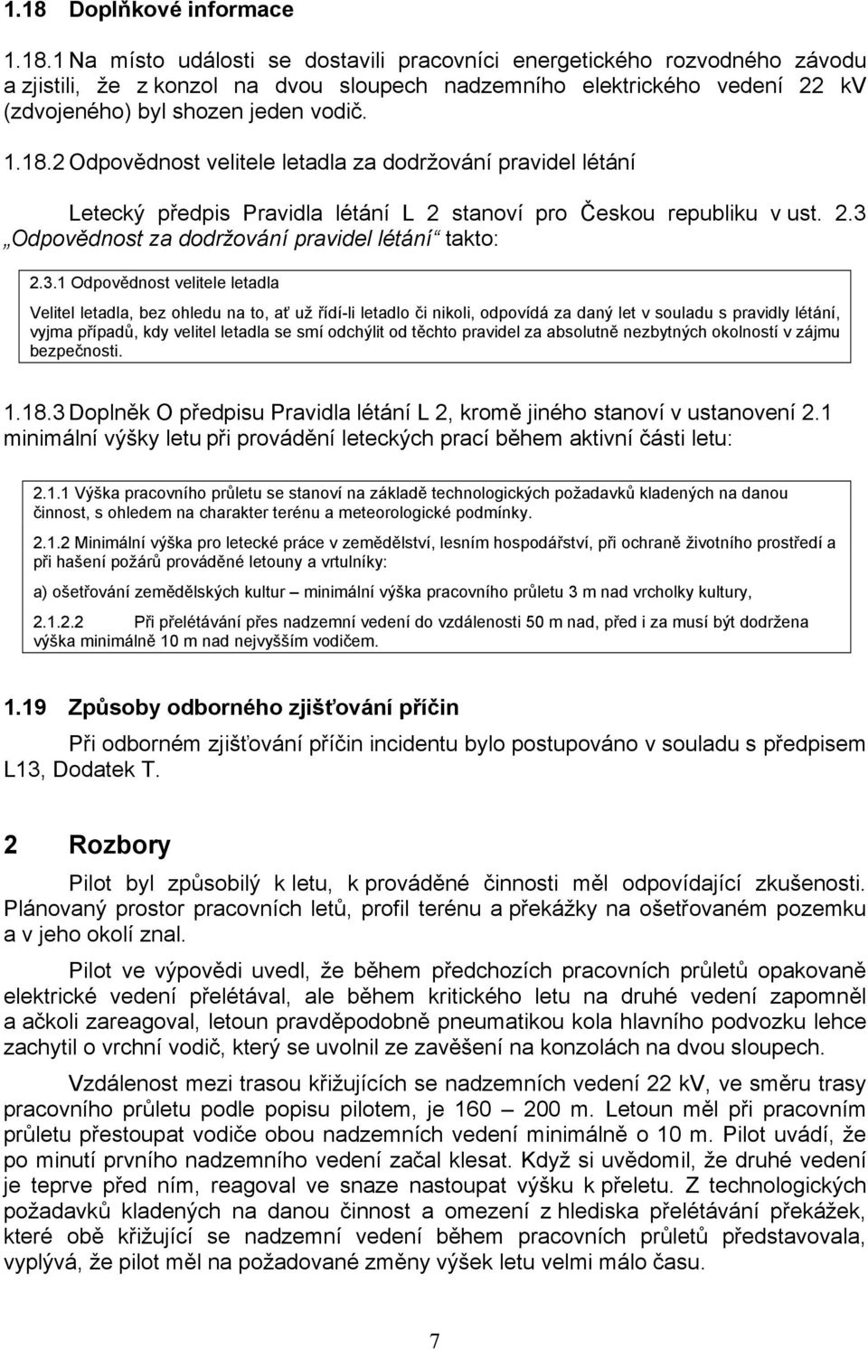 Odpovědnost za dodržování pravidel létání takto: 2.3.