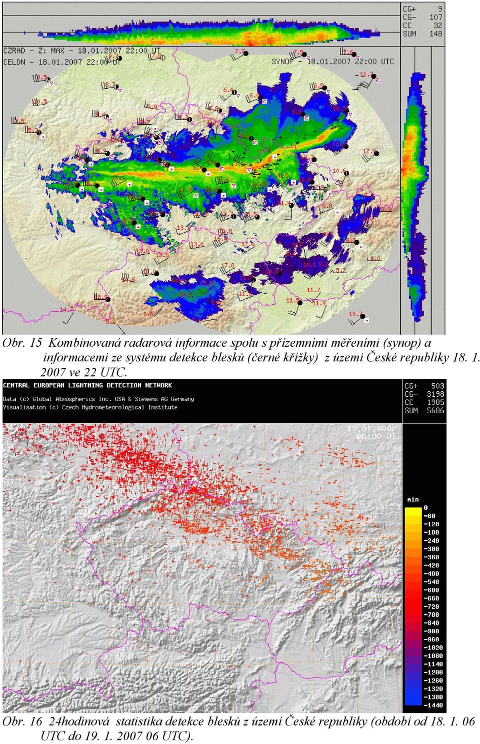 České republiky 18. 1. 2007 ve 22 UTC. Obr.