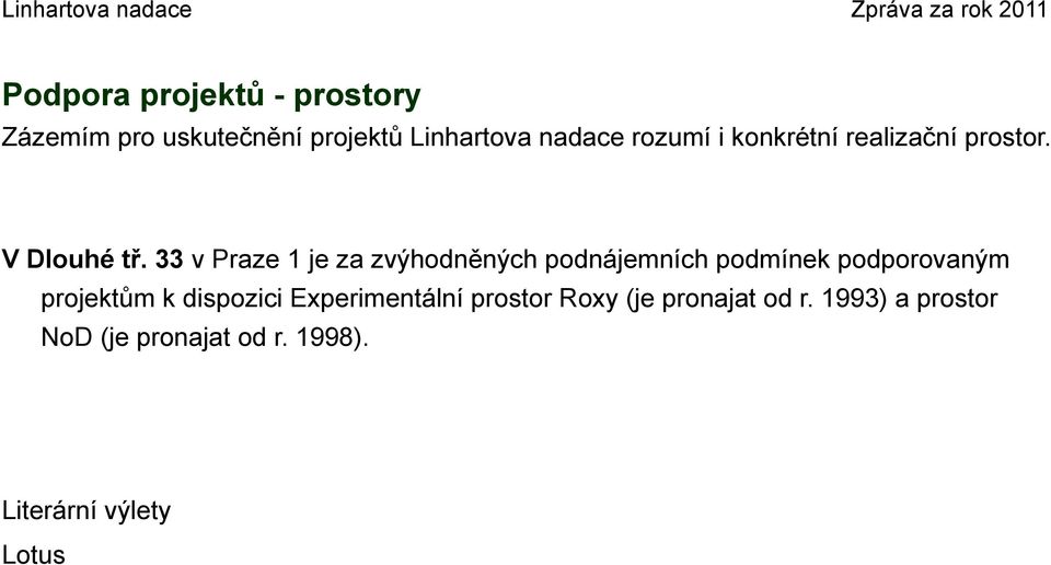 33 v Praze 1 je za zvýhodněných podnájemních podmínek podporovaným projektům k