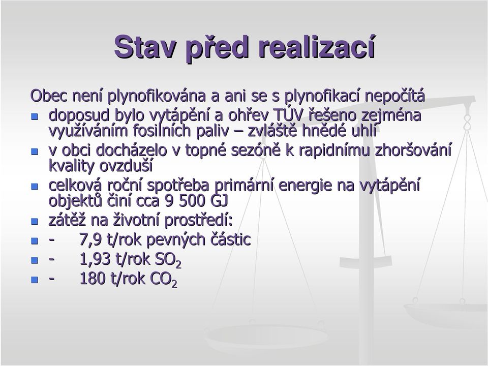 sezóně k rapidnímu zhoršov ování kvality ovzduší celková roční spotřeba primárn rní energie na vytápění