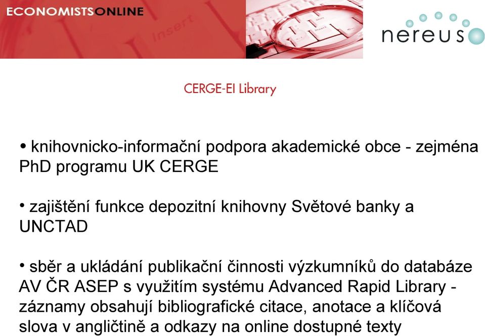 výzkumníků do databáze AV ČR ASEP s využitím systému Advanced Rapid Library - záznamy