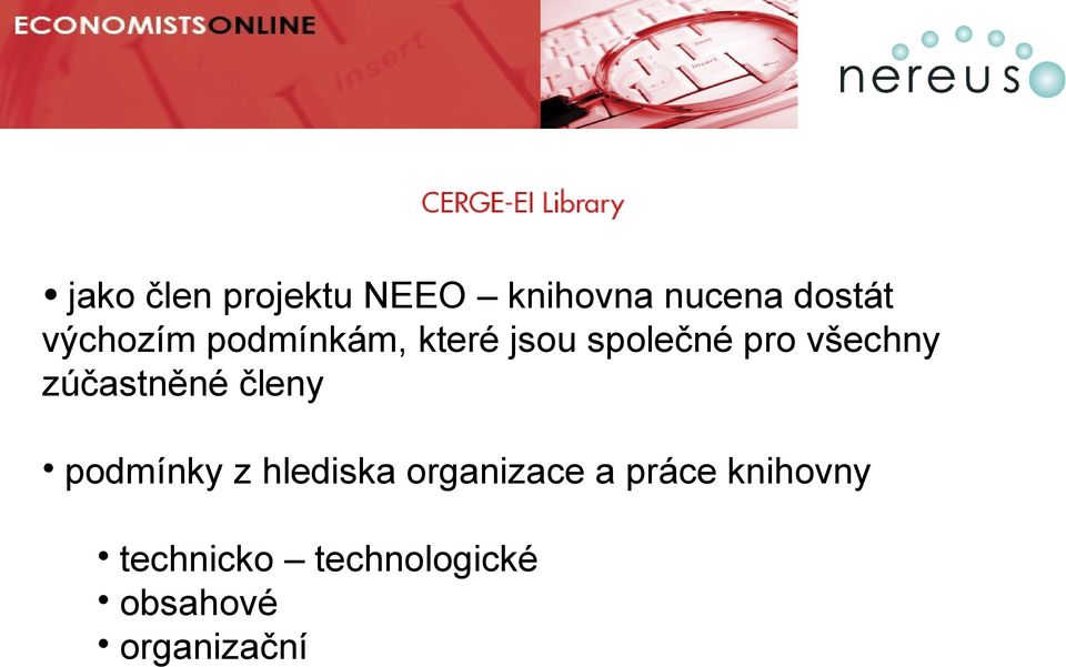 zúčastněné členy podmínky z hlediska organizace a