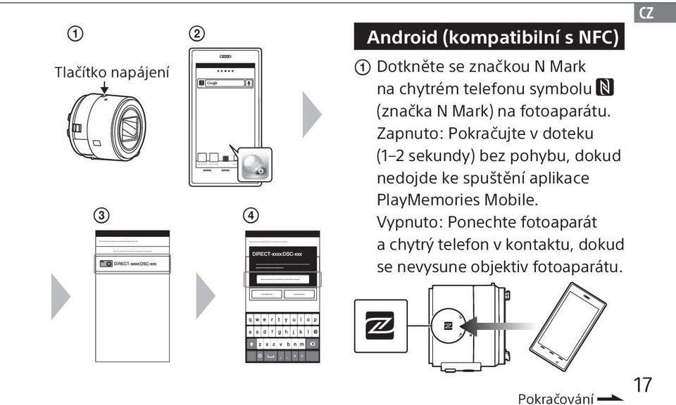 Zapnuto: Pokračujte v doteku (1 2 sekundy) bez pohybu, dokud nedojde ke spuštění aplikace