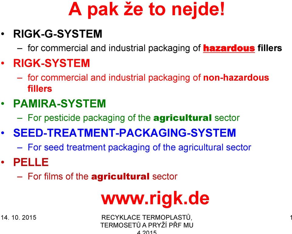 commercial and industrial packaging of non-hazardous fillers PAMIRA-SYSTEM For pesticide