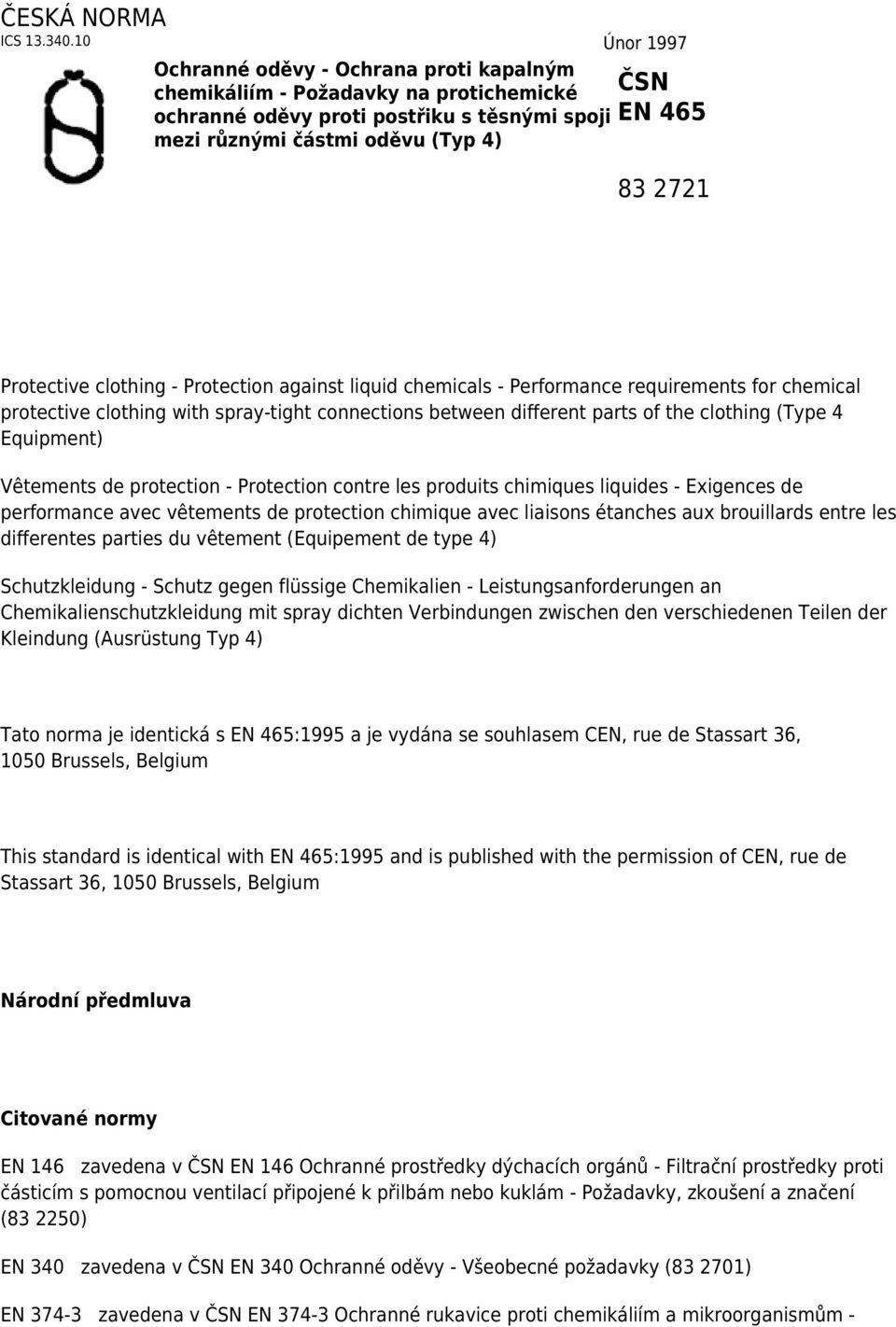 Protective clothing - Protection against liquid chemicals - Performance requirements for chemical protective clothing with spray-tight connections between different parts of the clothing (Type 4