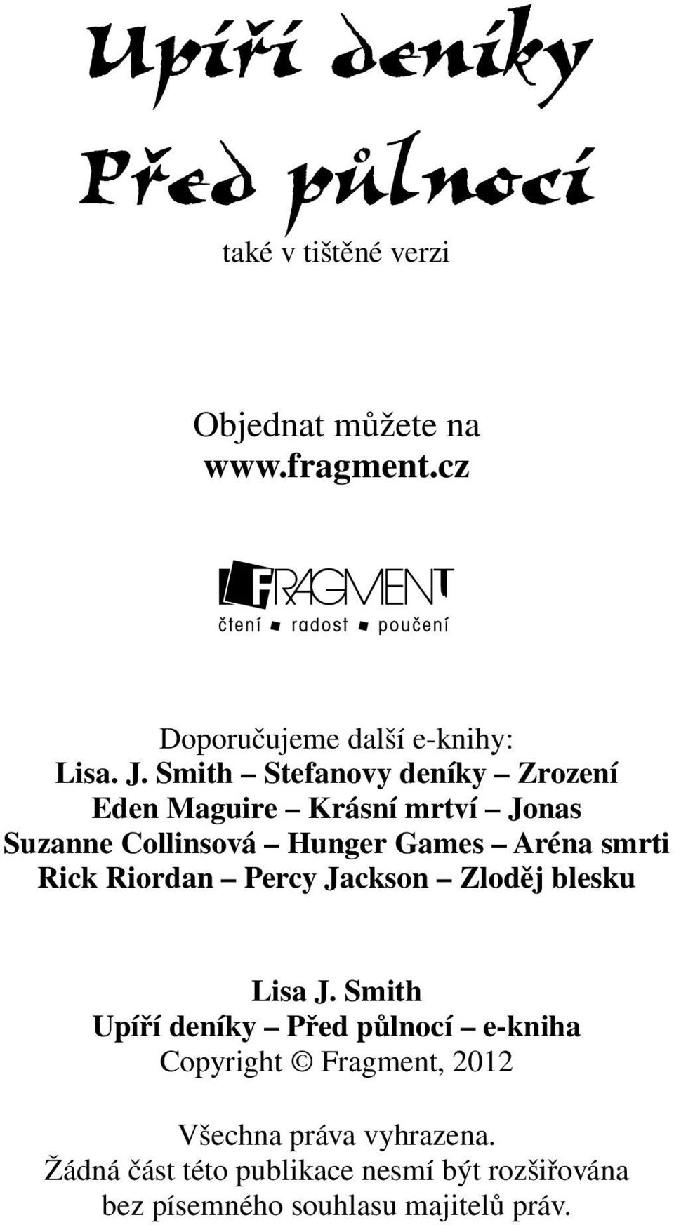 Smith Stefanovy deníky Zrození Eden Maguire Krásní mrtví Jonas Suzanne Collinsová Hunger Games Aréna smrti Rick