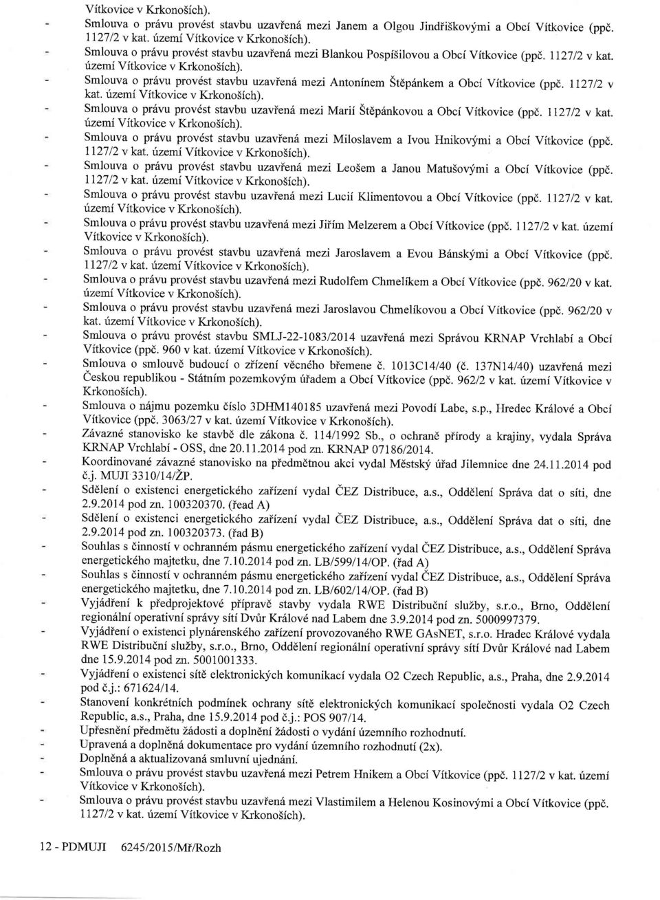 Smlouva o pr6vu provdst stavbu uzavienh mezi Antoninem Stdp6nkem a Obci Vitkovice (ppd. ll27l2 v kat. izemi Vitkovice v Krkono5ich).