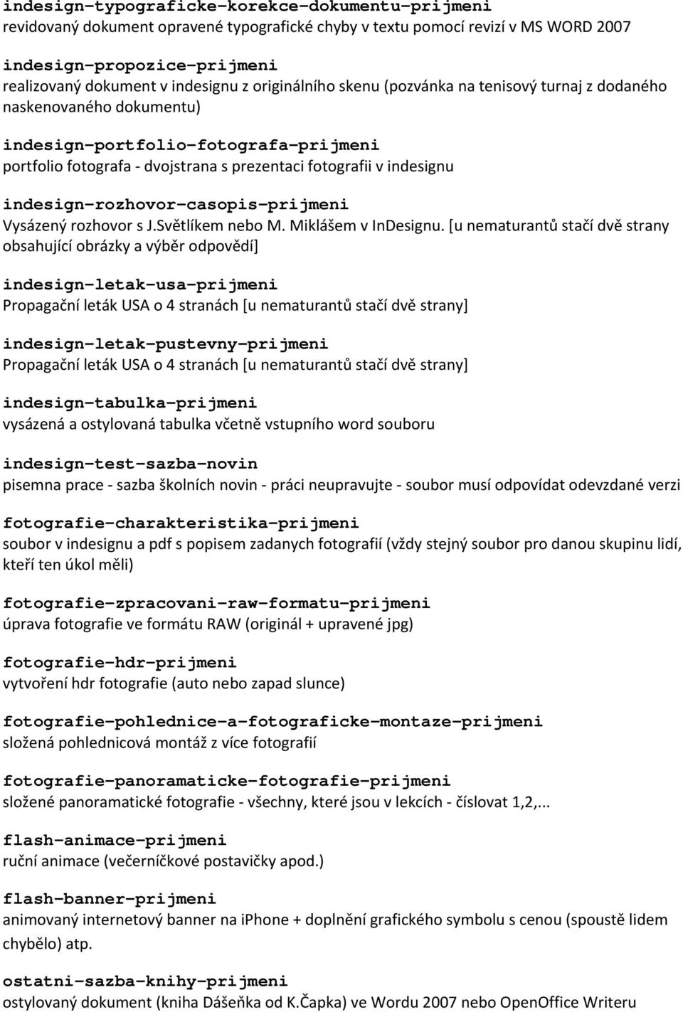 indesign-rozhovor-casopis-prijmeni Vysázený rozhovor s J.Světlíkem nebo M. Miklášem v InDesignu.