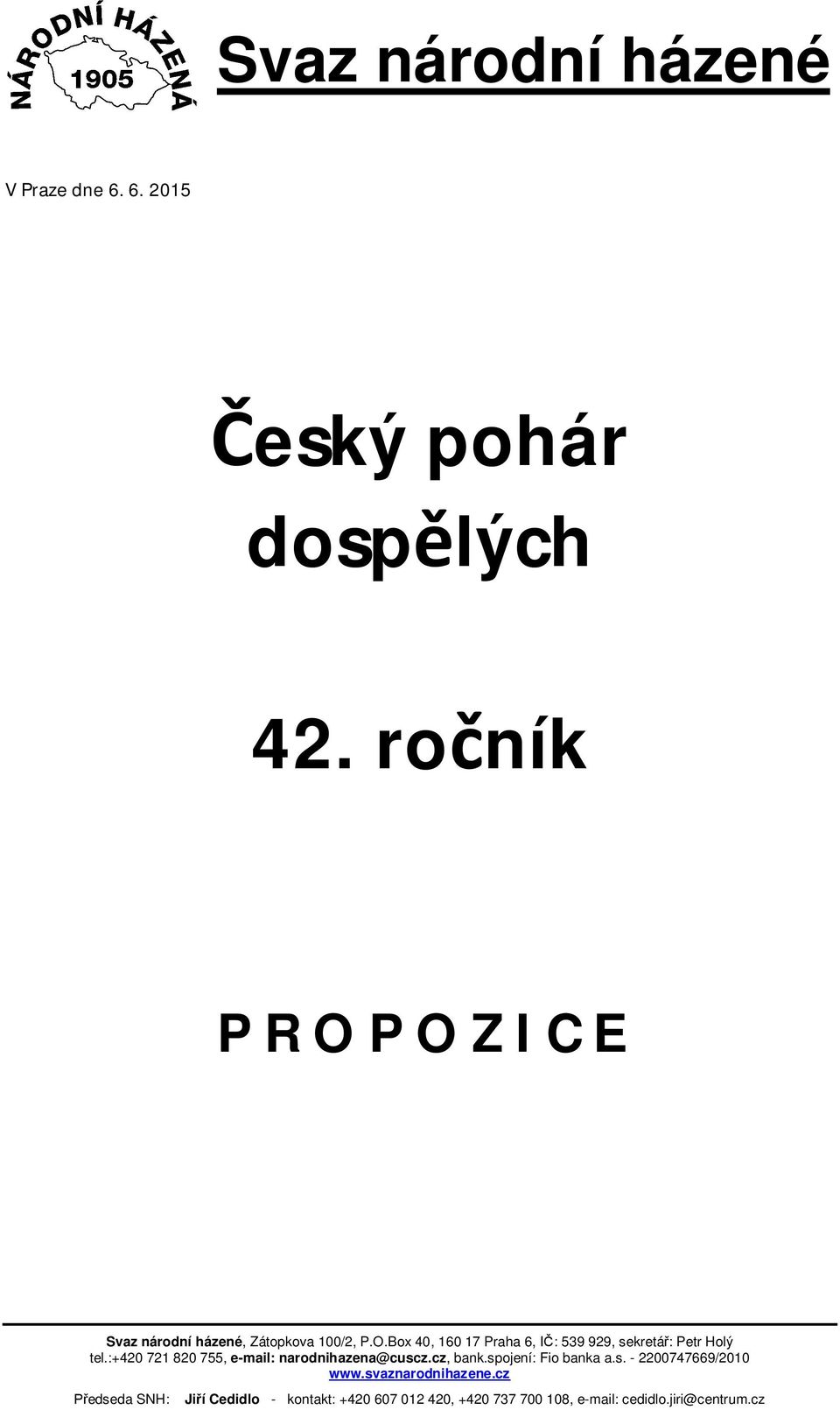 :+420 721 820 755, e-mail: narodnihazena@cuscz.cz, bank.spojení: Fio banka a.s. - 2200747669/2010 www.